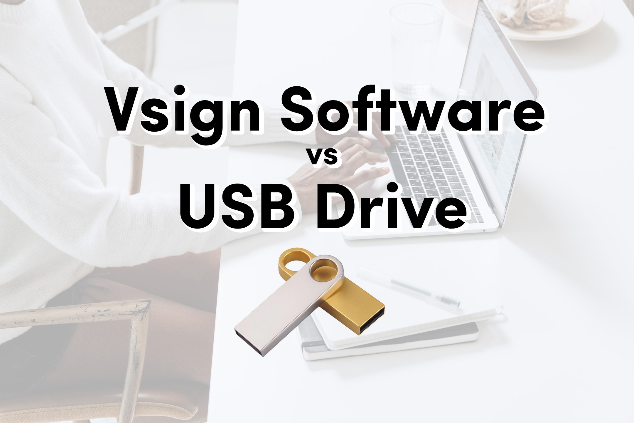 Vsign Software vs USB: Digital Signage Content Management